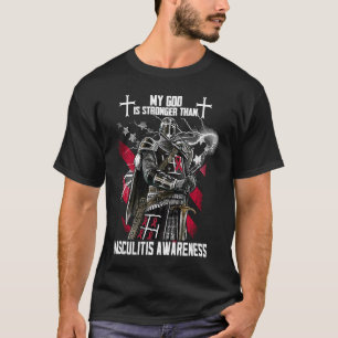 My God Is Stronger Than Vasculitis Awareness T-Shirt