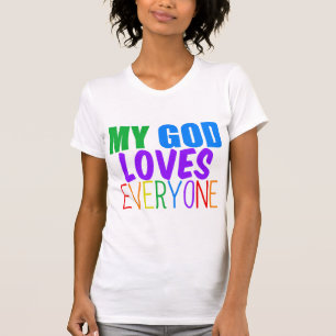 My God Loves Everyone T-Shirt