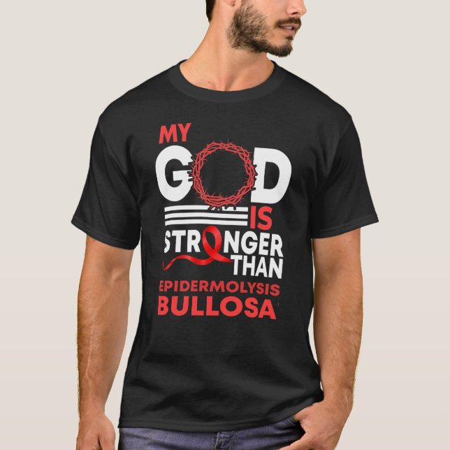 My God Stronger Than Epidermolysis Bullosa T-Shirt (Front)