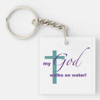 My God walks on Water! Key Ring