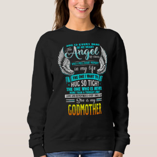 My Godmother Is Every Beat Of My Heart The Angel U Sweatshirt