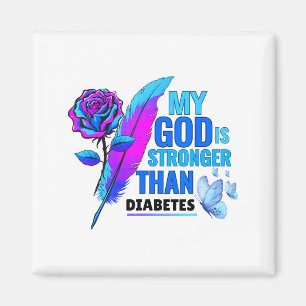 My Gods Is Stronger Than Flower Diabetes Awareness Magnet