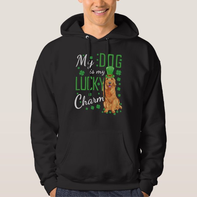 My Golden Retriever Is My Lucky Charm Funny St Pat Hoodie (Front)