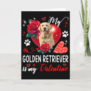 My Golden Retriever Is My Valentine Owner Floral H Card