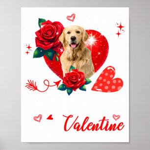 My Golden Retriever Is My Valentine Owner Floral H Poster