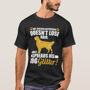 My Golden Retriever Spreads His Dog Glitter Cute D T-Shirt