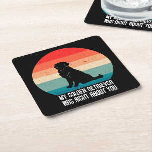 My Golden Retriever Was Right About You Retro Square Paper Coaster