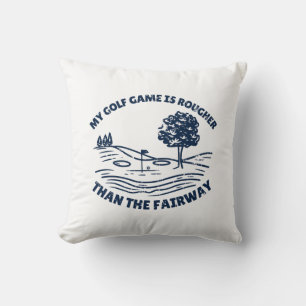 My Golf Game Is Rougher Funny Golf Lover Cushion