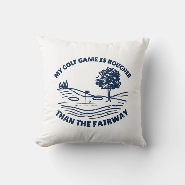My Golf Game Is Rougher Funny Golf Lover Cushion (Front)