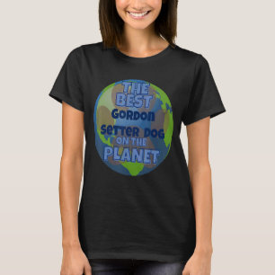 My Gordon Setter Is The Best Dog In The Worrld Dog T-Shirt