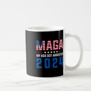 My Got Arrested 2024 Funny Anti-trump Democrat Gag Coffee Mug
