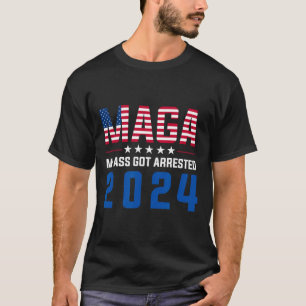 My Got Arrested 2024 Funny Anti-trump Democrat Gag T-Shirt