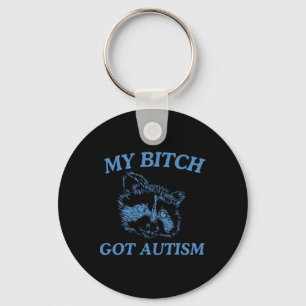 My Got Autism Funny Saying Meme 1 Key Ring