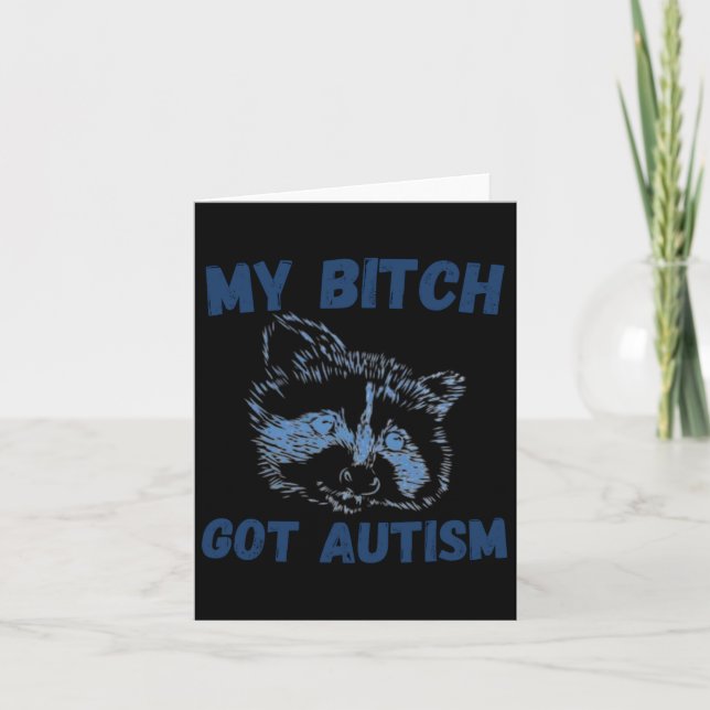 My Got Autism Funny Saying Meme  Card (Front)