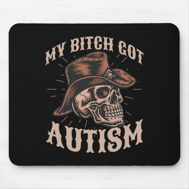 My Got Autism Funny Skeleton Meme Autistic 1  Mouse Pad (Front)