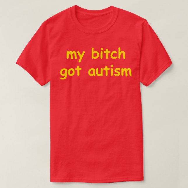 my got autism T-Shirt (Design Front)