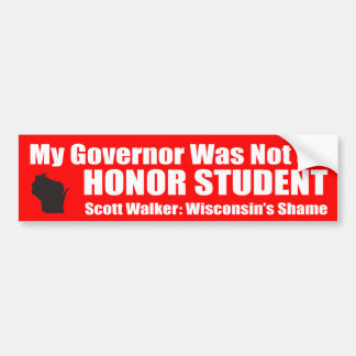 My Governor Was Not an Honour Student Bumper Sticker