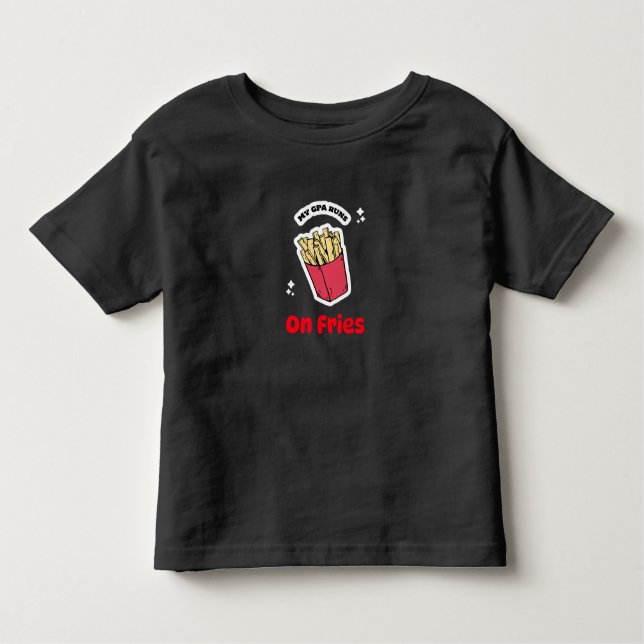 My GPA Runs On Fries-school lunch break t-shirt (Front)