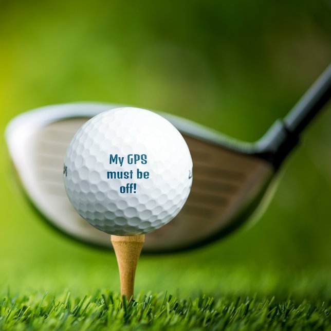 My GPS must be off!, Funny,Personalised Golf Balls (Creator Uploaded)
