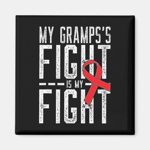 My Gramps's Fight is My Fight Blood Cancer Awarene Magnet