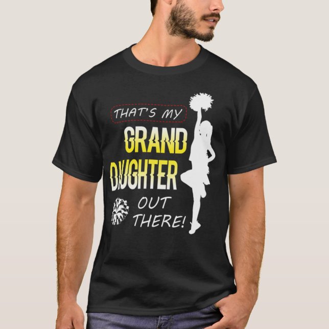 My Granddaughter Cheerleader Grandpa body funny yo T-Shirt (Front)