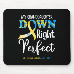 My Granddaughter Down Right Perfect Down Syndrome Mouse Pad