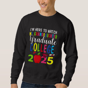 My Granddaughter Graduated College Class 2025 Grad Sweatshirt