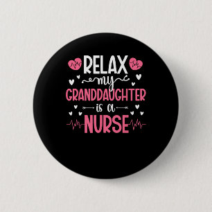 My Granddaughter Is A Nurse Grandma Of A Nurse Gra 6 Cm Round Badge