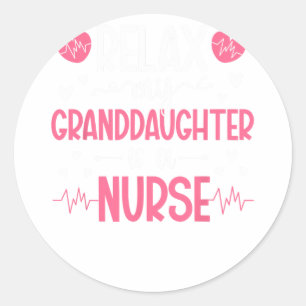 My Granddaughter Is A Nurse Grandma Of A Nurse Gra Classic Round Sticker