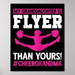 My Granddaughter Is Flyer Than Yours Cheer Grandma Poster