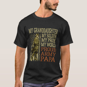 My Granddaughter My Soldier Hero Proud Army Papa G T-Shirt