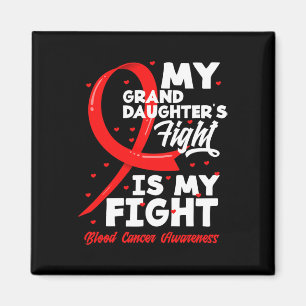 My Granddaughter's Fight Is My Fight Blood Cancer Magnet