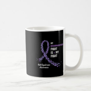 My Granddaughter's Fight Is My Fight Rett Syndrome Coffee Mug