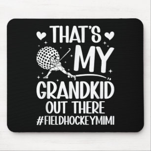 My Grandkid Field Hockey Mimi Of A Field Hockey Pl Mouse Pad
