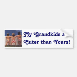 My Grandkids are Cuter than Yours! Bumper Sticker