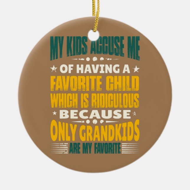 My Grandkids Are My Favourite Funny Grandma Ceramic Ornament (Front)