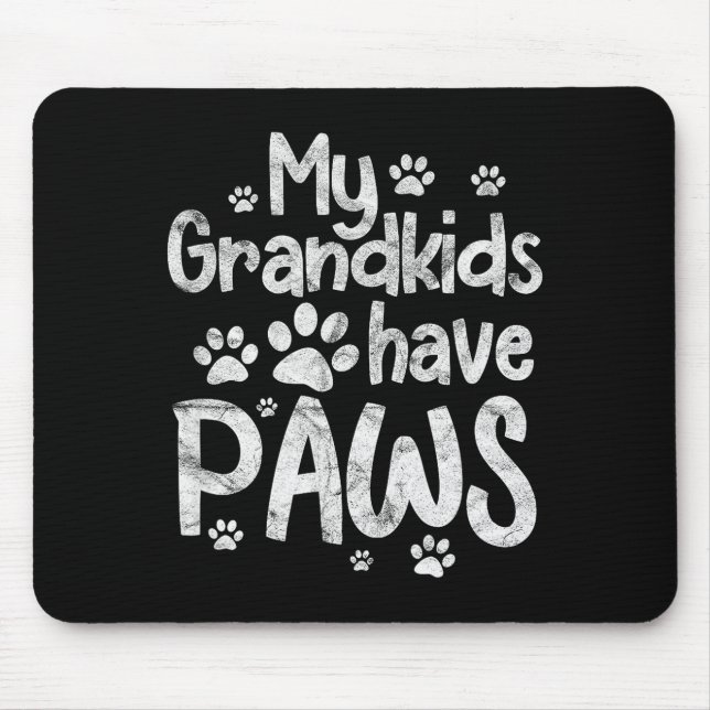 My Grandkids Have Paws Funny Dog Cat Grandma Grand Mouse Pad (Front)
