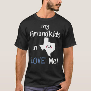 My Grandkids In Tx Love Me Grandma Grandpa State T-Shirt