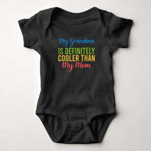My Grandma Is Definitely Cooler Than My Mum  Baby Bodysuit