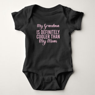My Grandma Is Definitely Cooler Than My Mum  Baby Bodysuit