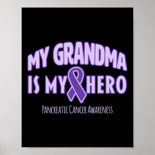 My Grandma Is My Hero Pancreatic Cancer Awareness Poster
