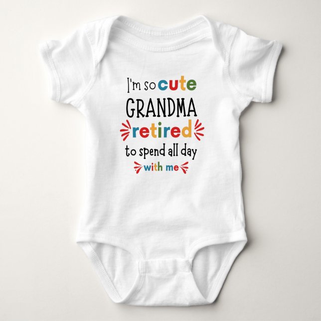 My Grandma Retired To Spend All Day With Me Cute  Baby Bodysuit (Front)