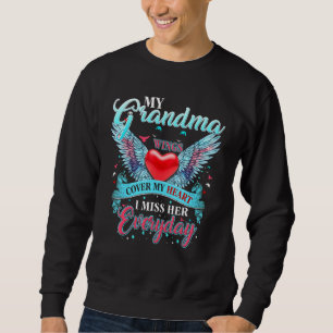 My Grandma Wings Cover My Heart I Miss Him Everyda Sweatshirt