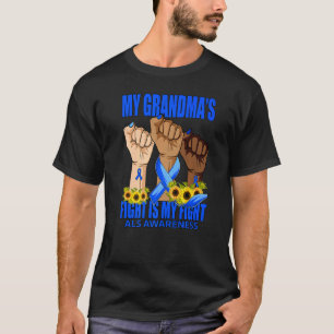 My Grandma's Fight Is My Fight ALS Awareness   T-Shirt
