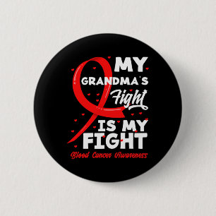 My Grandma's Fight Is My Fight Blood Cancer Awaren 6 Cm Round Badge