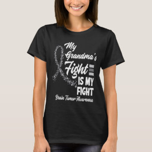 My Grandmas Fight Is My Fight Brain Tumour T-Shirt
