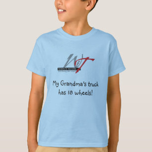My Grandma's truck has 18 wheels! T-Shirt