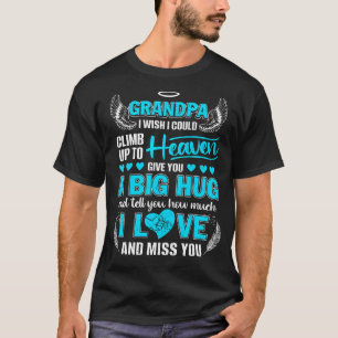 My Grandpa A Big Hug Tell You How Much I Love & Mi T-Shirt