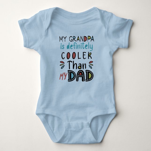 My Grandpa Is Definitely Cooler Than My Dad Baby Bodysuit (Front)