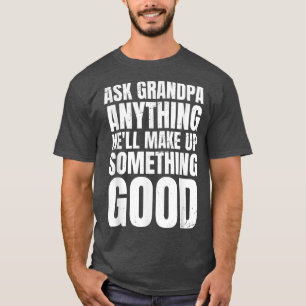 My Grandpa Knows Everything Grandfather Granddad T-Shirt